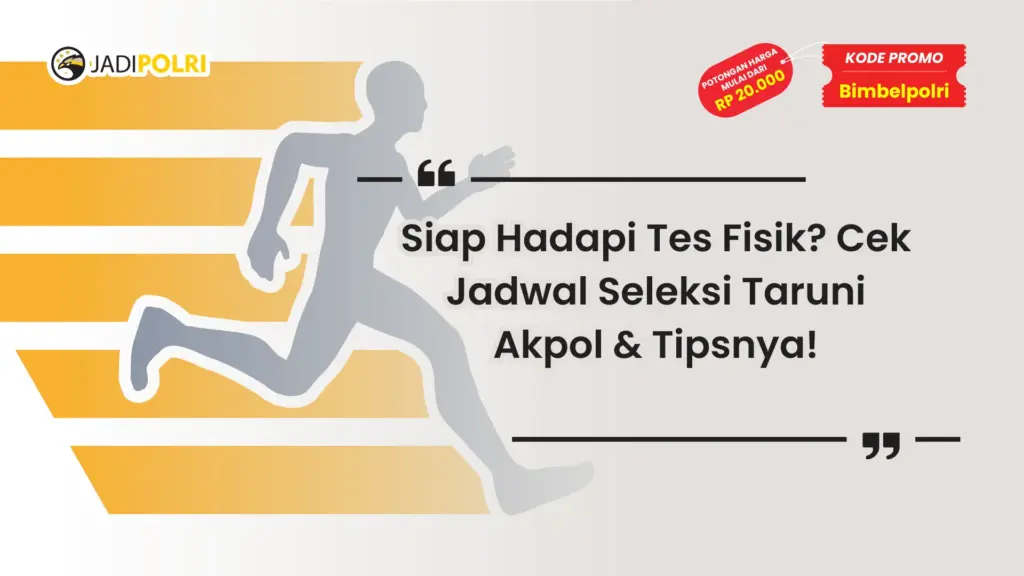 Jadwal Seleksi Taruni Akpol Tes Fisik