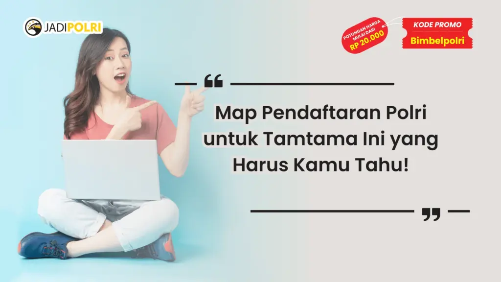 Map Pendaftaran Polri untuk Tamtama