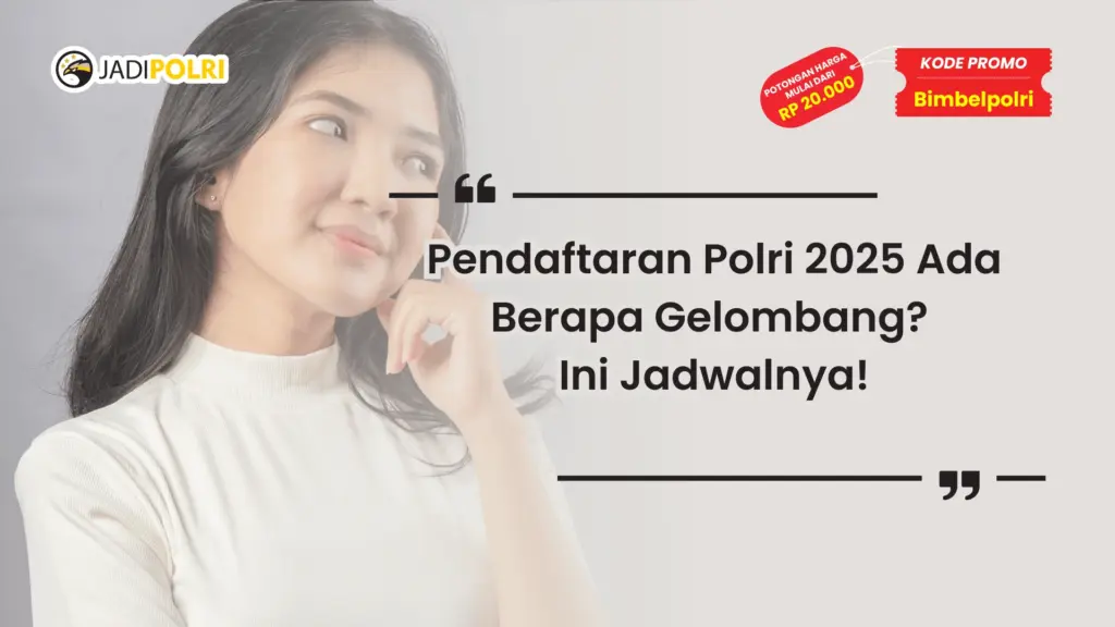Pendaftaran Polri 2025 Gelombang