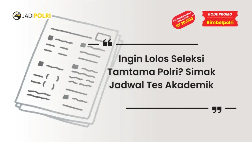 Jadwal Seleksi Tamtama Polri Tes Akademik