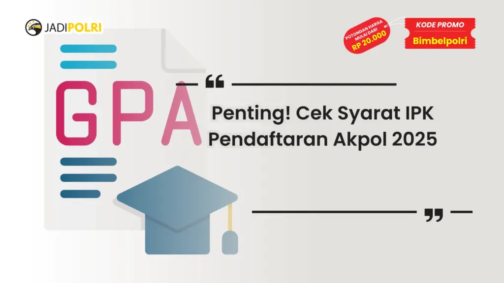 Syarat IPK Pendaftaran Akpol 2025