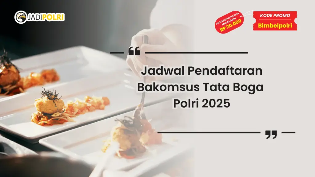 Jadwal Pendaftaran Bakomsus Tata Boga Polri 2025