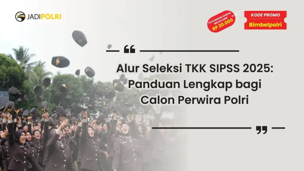 Alur Seleksi TKK SIPSS 2025