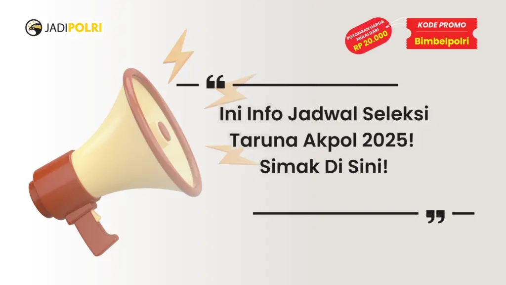 Jadwal Seleksi Taruna Akpol