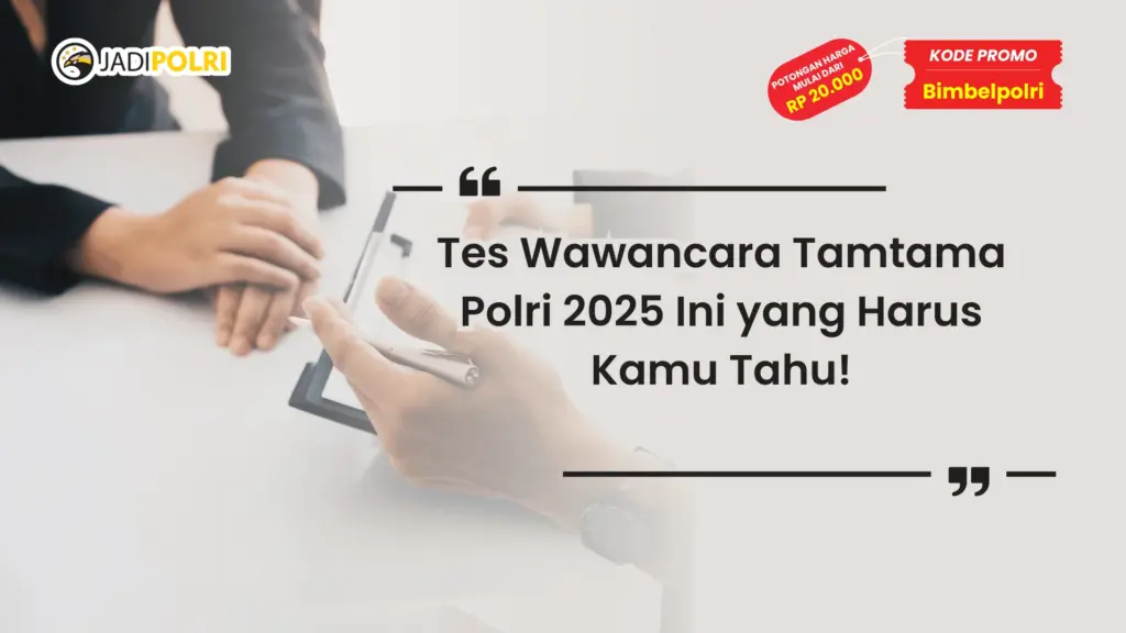 Tes Wawancara Tamtama Polri 2025