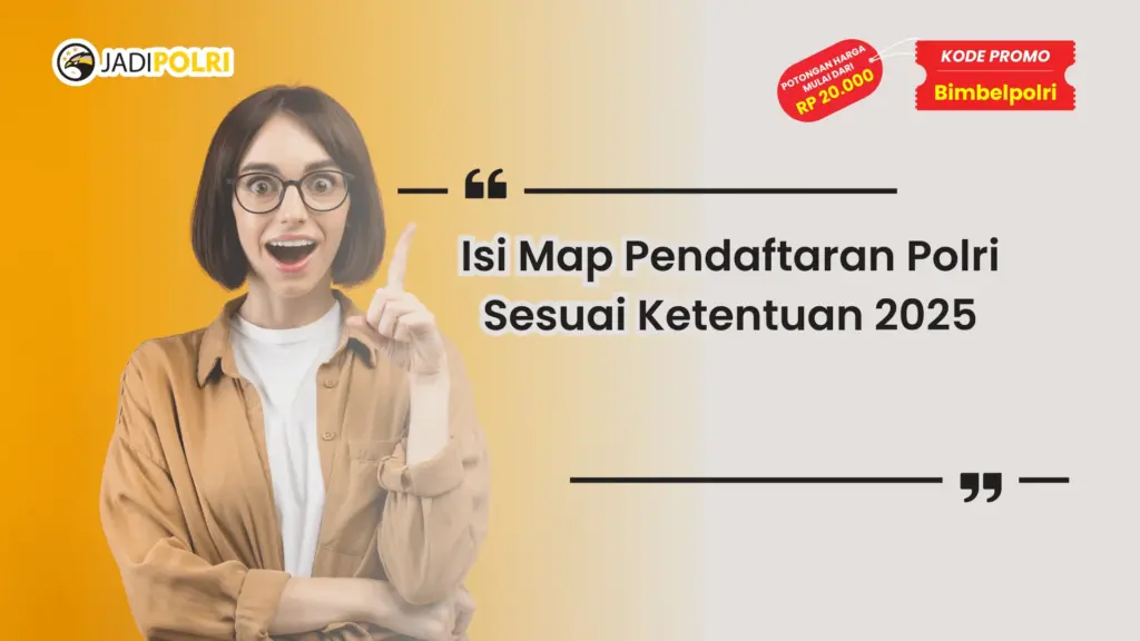Isi Map Pendaftaran Polri Sesuai Ketentuan