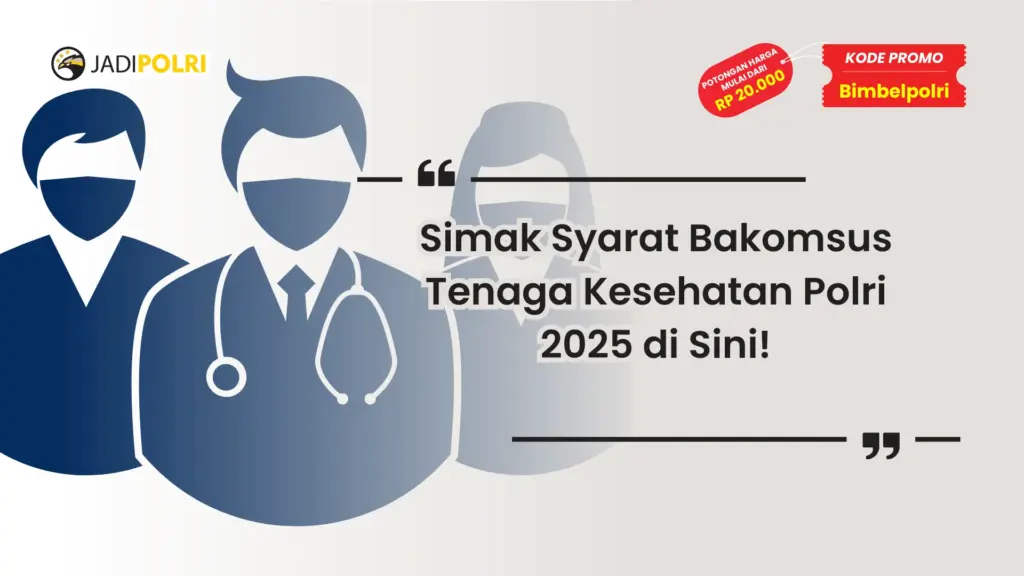 Syarat Bakomsus Polri 2025