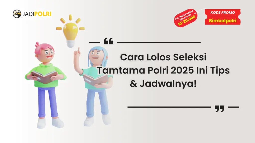 Cara Lolos Seleksi Tamtama Polri 2025