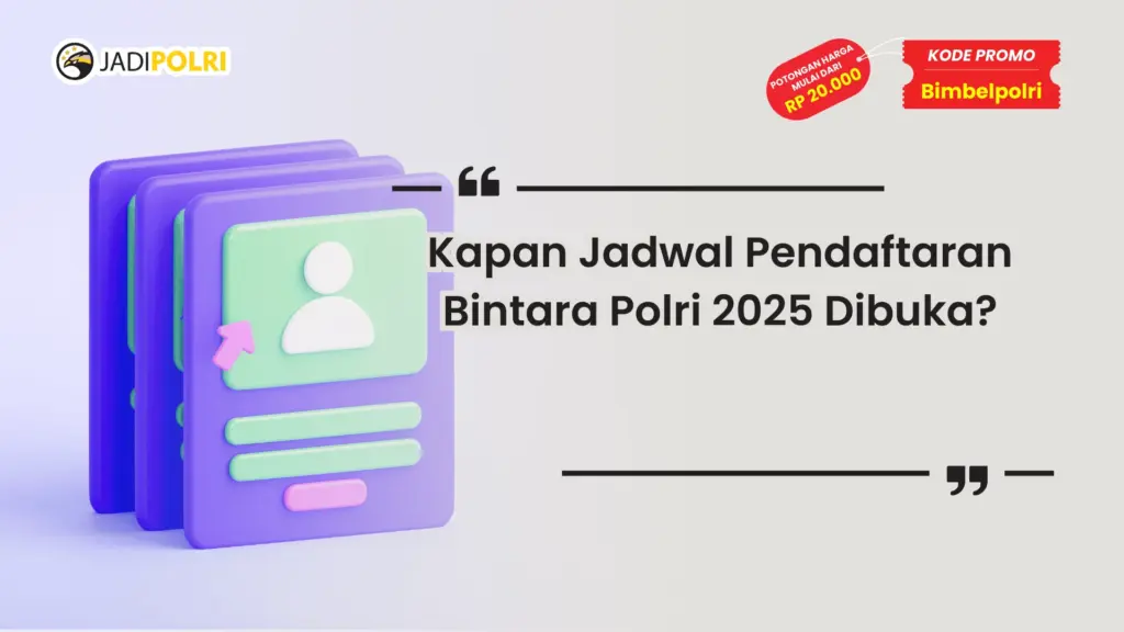 Kapan Jadwal Pendaftaran Bintara Polri 2025 Dibuka?