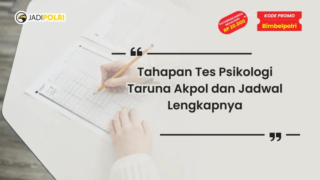 Jadwal Seleksi Taruna Akpol Tes Psikologi