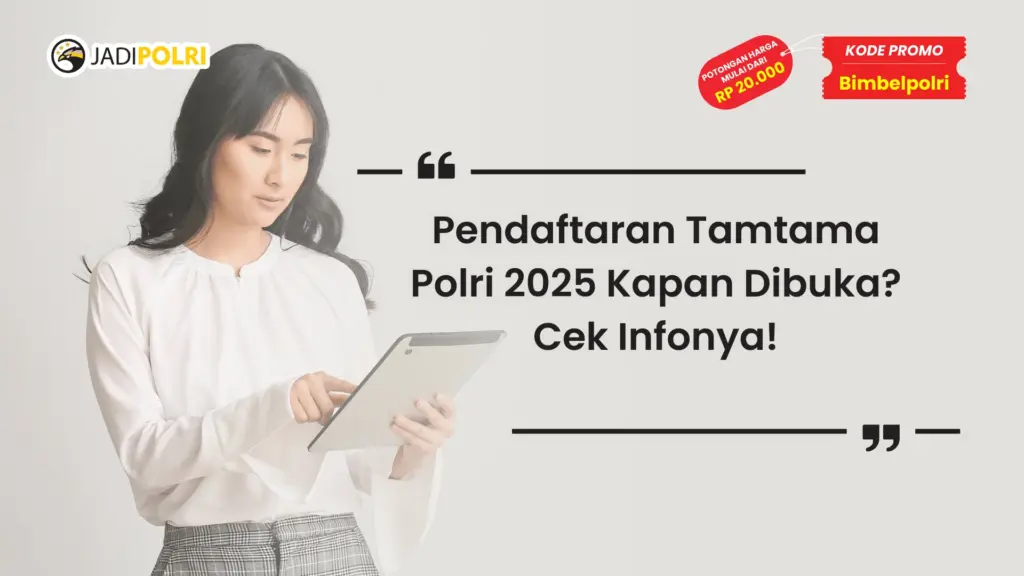 Pendaftaran Tamtama Polri 2025 Kapan Dibuka