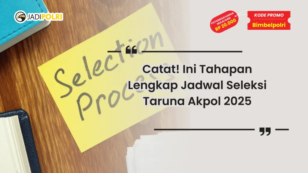 Jadwal Seleksi Taruna Akpol Tahapan Lengkap