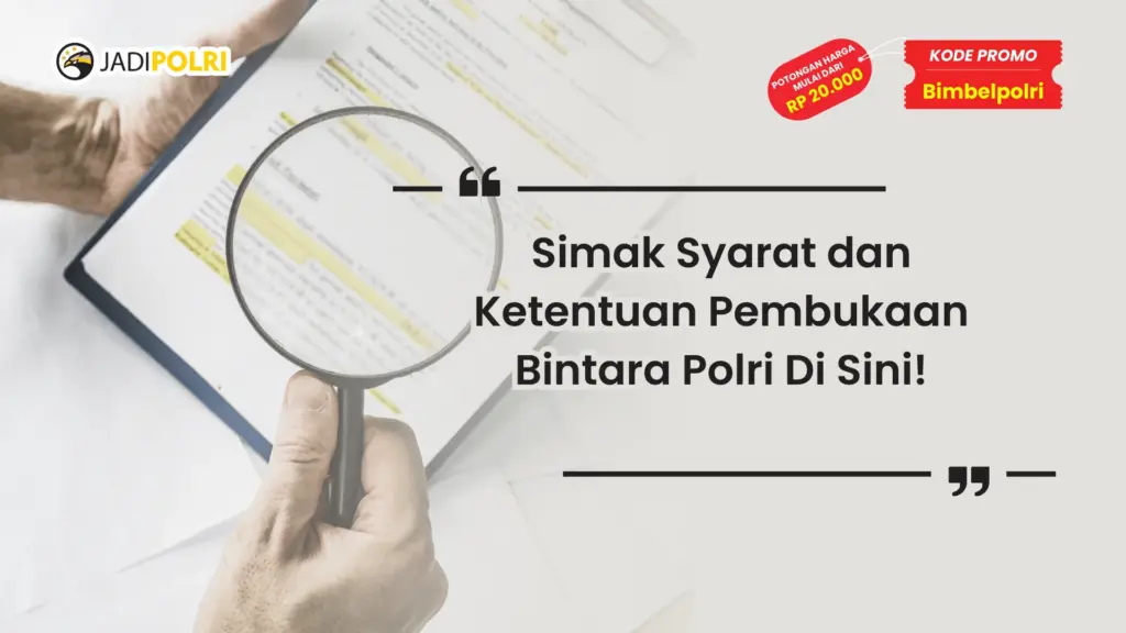 Syarat dan Ketentuan Pembukaan Bintara Polri
