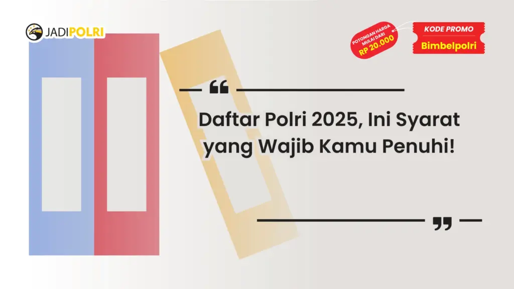 Syarat Masuk Polri 2025
