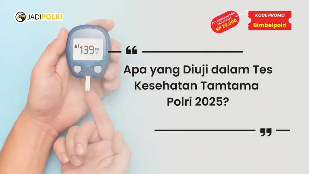 Tes Kesehatan Tamtama Polri 2025