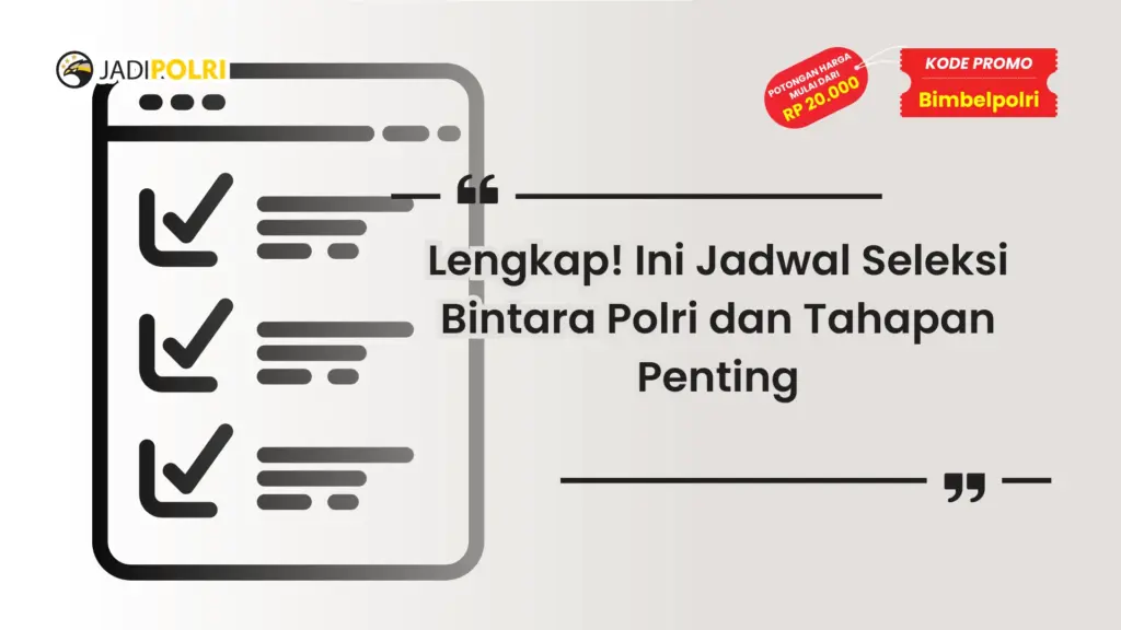 Jadwal Seleksi Bintara Polri Tahapan Penting