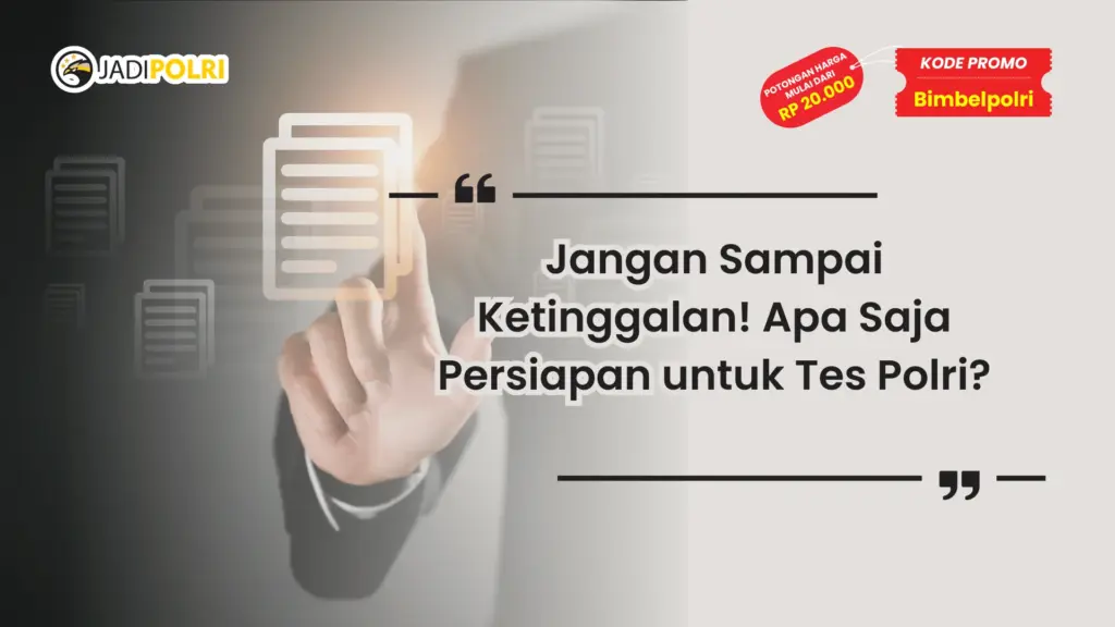 apa saja persiapan untuk tes polri