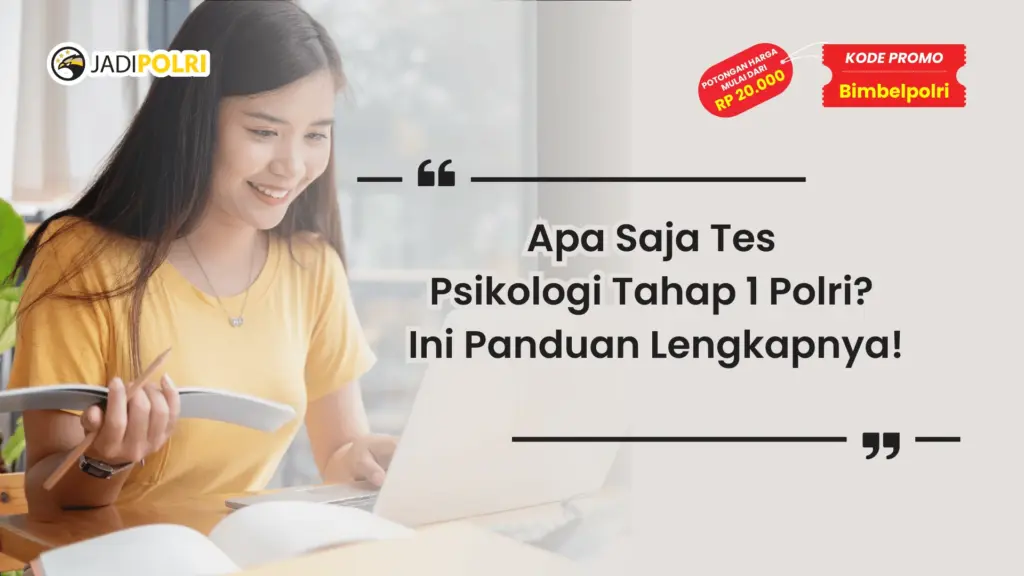 Apa Saja Tes Psikologi Tahap 1 Polri