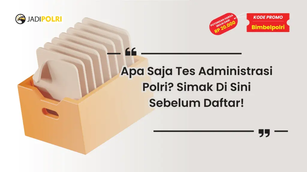 Apa Saja Tes Administrasi Polri