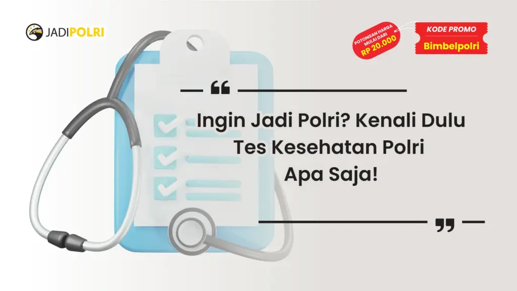 Tes Kesehatan Polri Apa Saja