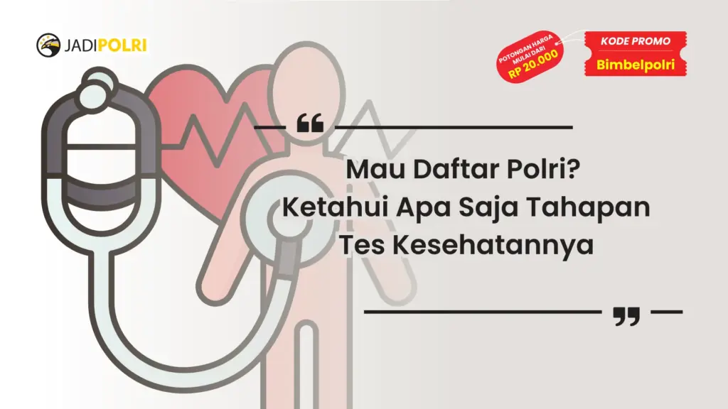 Apa Saja Tes Kesehatan Polri