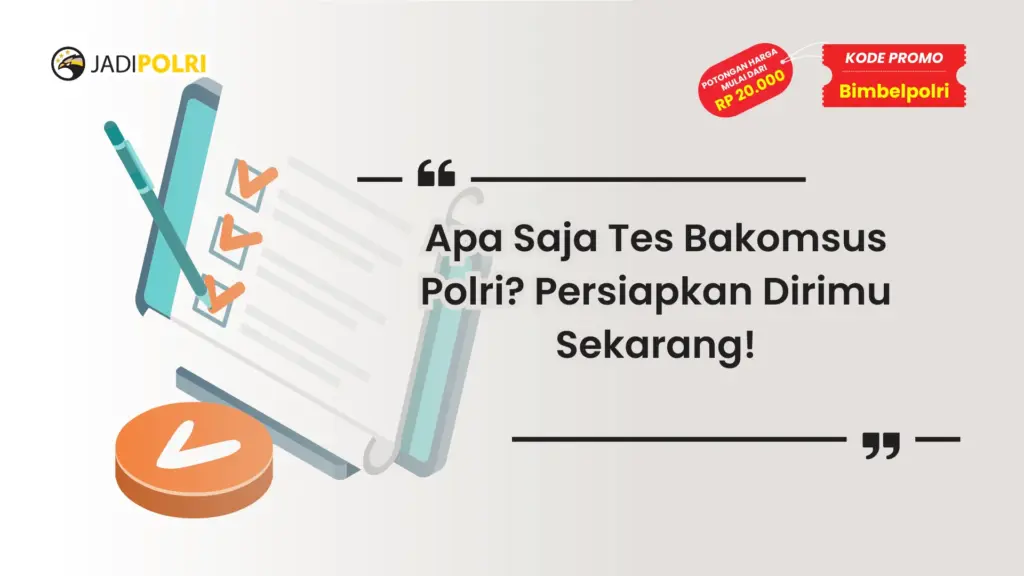 Apa Saja Tes Bakomsus Polri