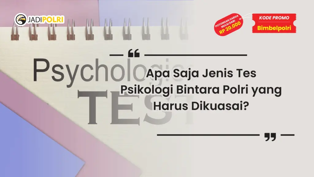 Apa Saja Tes Psikologi Bintara Polri