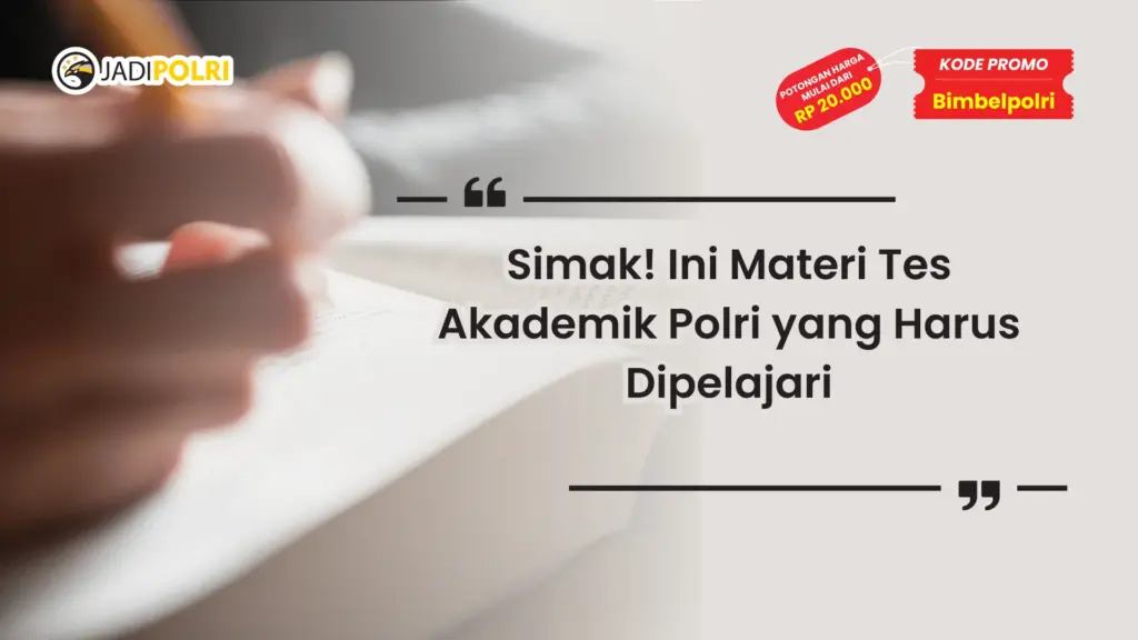 Apa Saja Materi Tes Akademik Polri