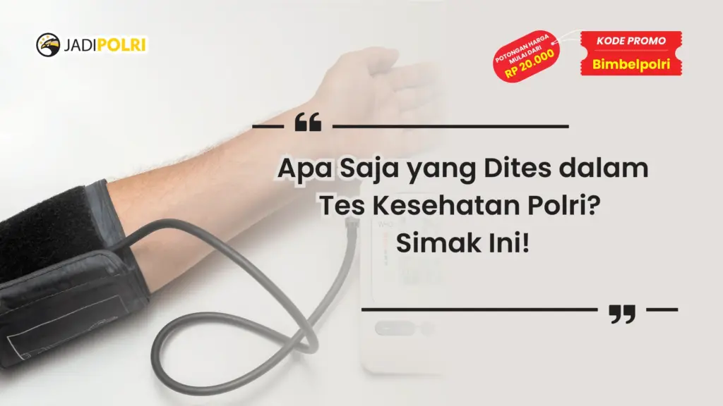 apa saja yang dites dalam tes kesehatan polri