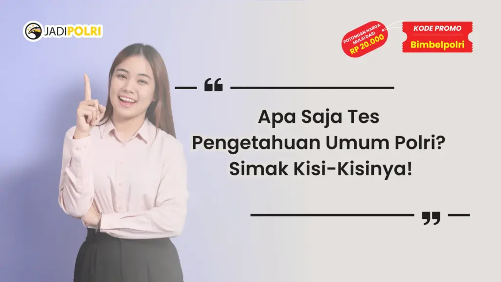 Apa Saja Tes Pengetahuan Umum Polri