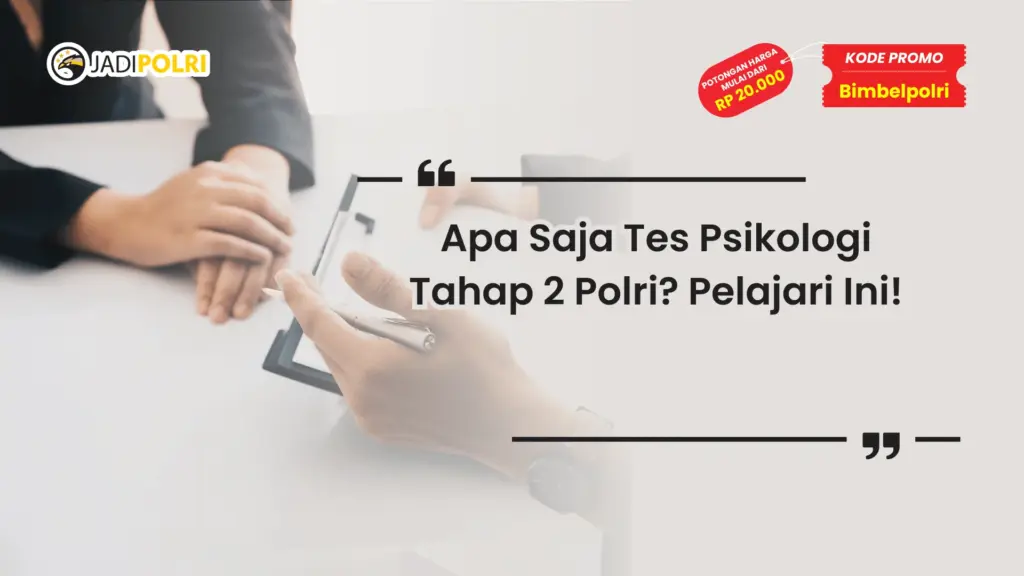 apa saja tes psikologi tahap 2 polri
