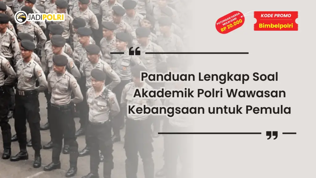 soal akademik polri wawasan kebangsaan