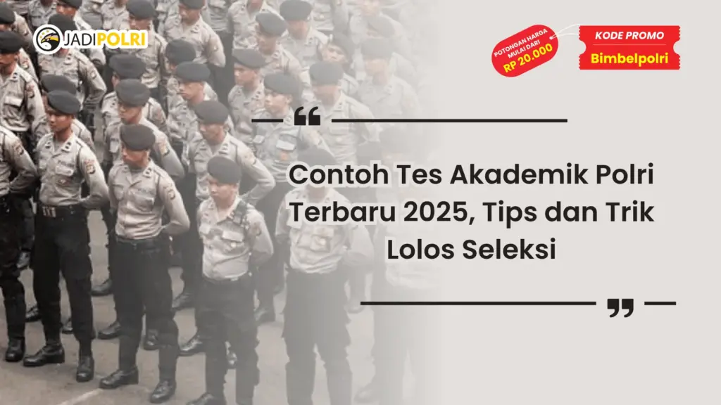 Contoh Tes Akademik Polri Terbaru