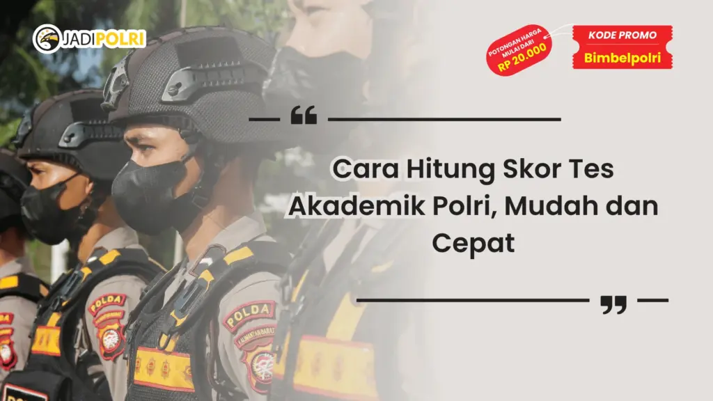 Cara Hitung Skor Tes Akademik Polri