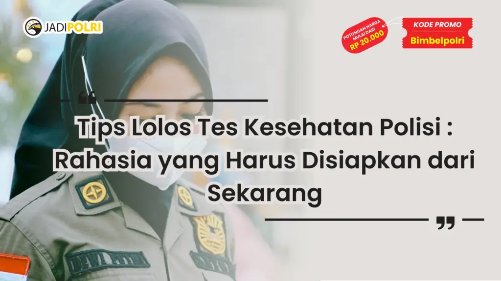 Tips Lolos Tes Kesehatan Polisi