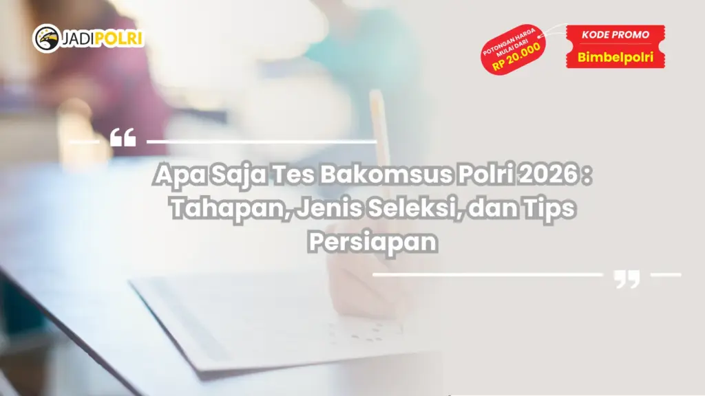 Apa Saja Tes Bakomsus Polri 2026