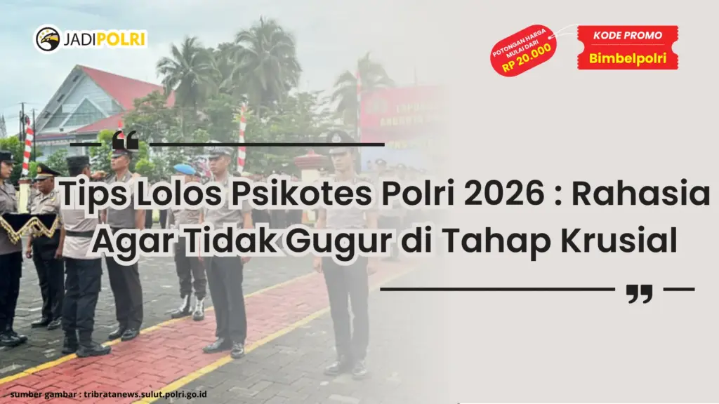 Tips Lolos Psikotes Polri 2026