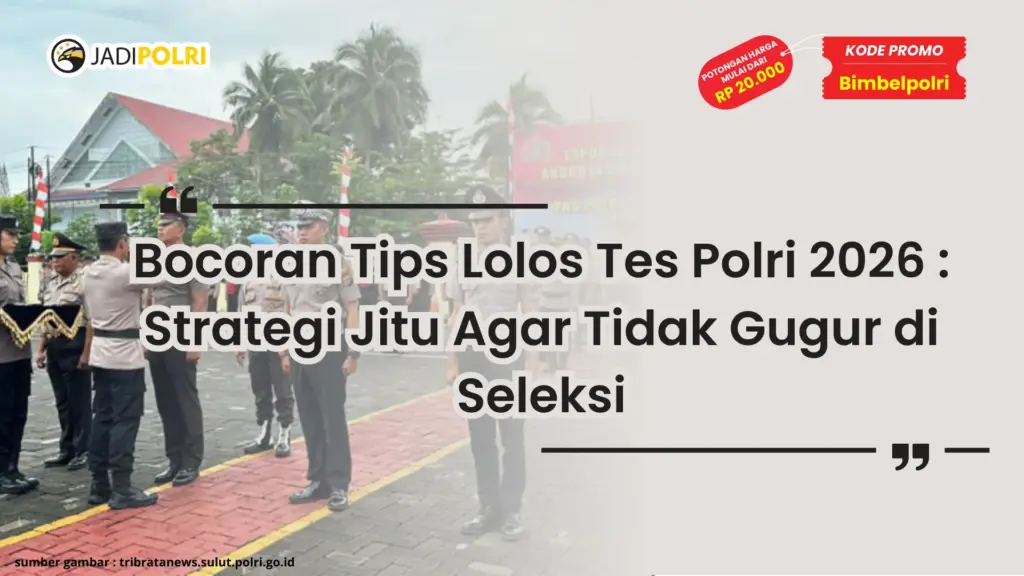 Tips Lolos Tes Polri 2026