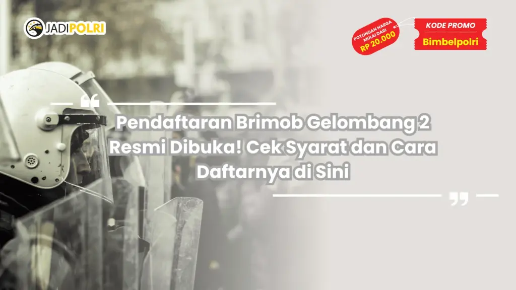 Pendaftaran Brimob Gelombang 2