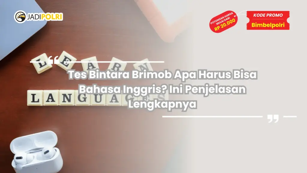 Tes Bintara Brimob Apa Harus Bisa Bahasa Inggris