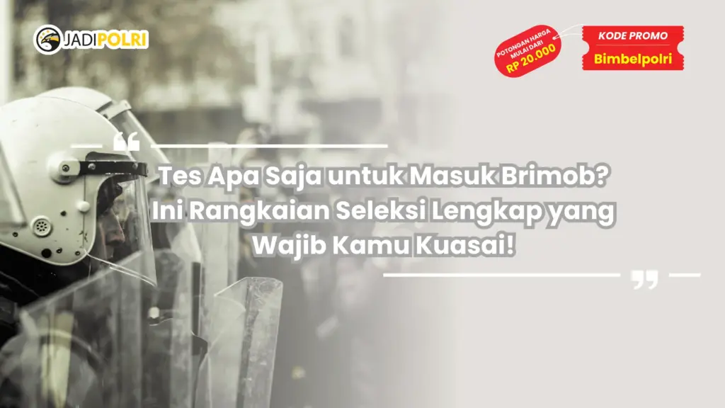 Tes Apa Saja Untuk Masuk Brimob
