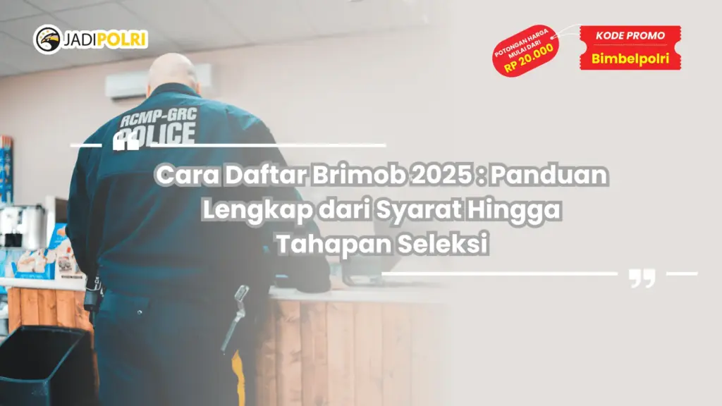 Cara Daftar Brimob 2025