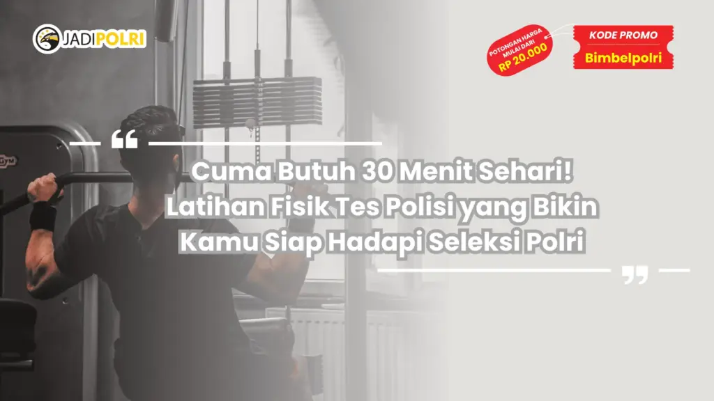 Latihan Fisik Tes Polisi