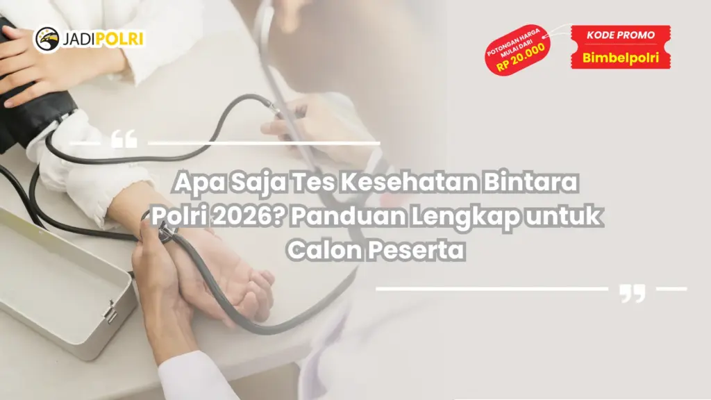 Apa Saja Tes Kesehatan Bintara Polri 2026