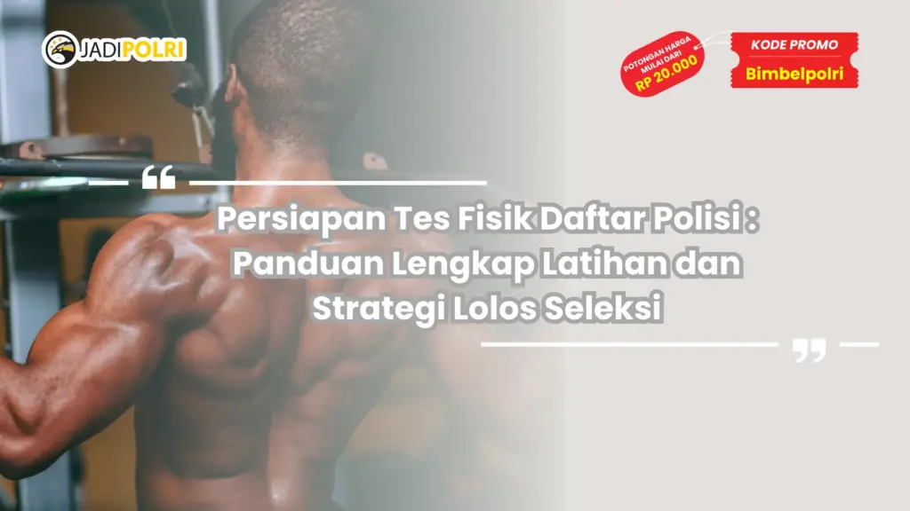 Persiapan Tes Fisik Daftar Polisi