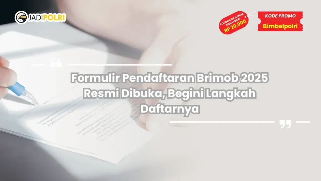 Formulir Pendaftaran Brimob 2025