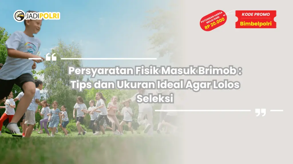 Persyaratan Fisik Masuk Brimob