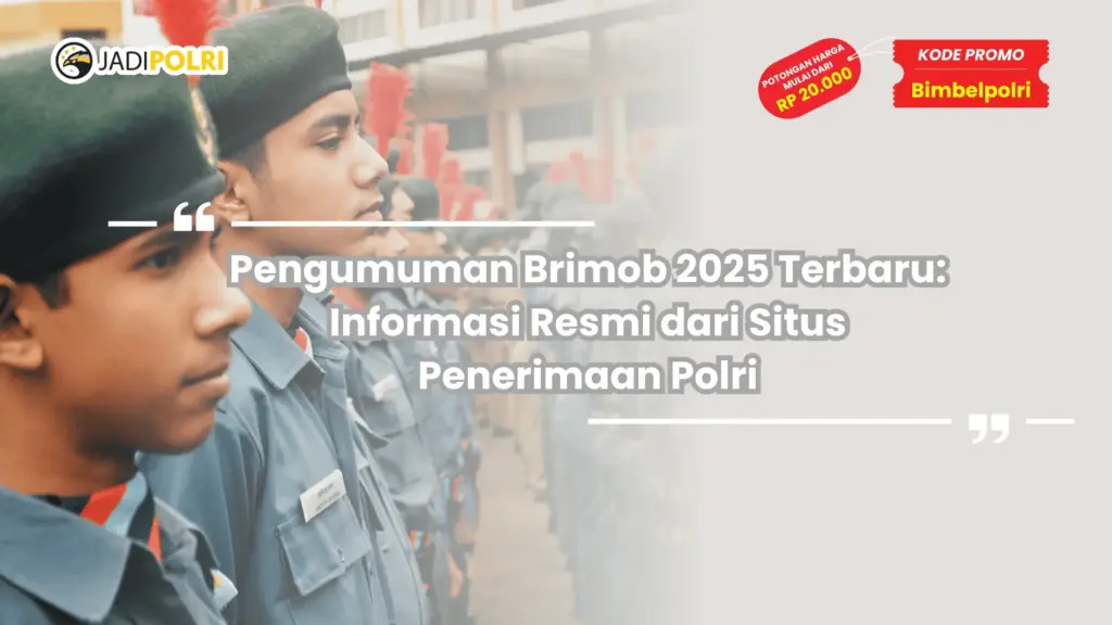 Pengumuman Brimob 2025