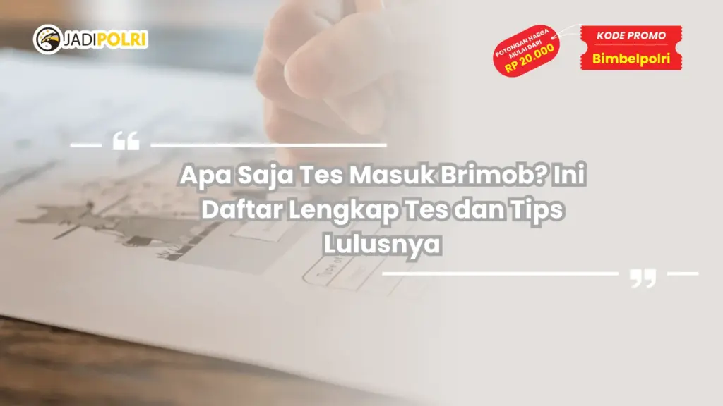 Apa Saja Tes Masuk Brimob