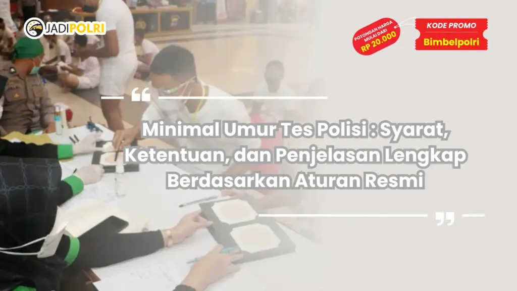 Minimal Umur Tes Polisi